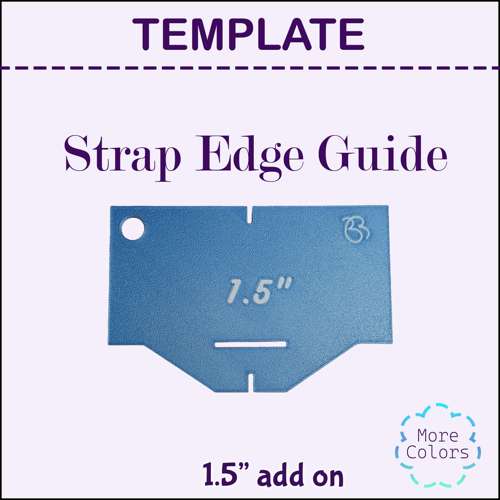 Strap Edge Guide Template- 1.5" Strap (one template)