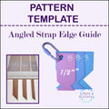 Angled Strap Edge Guide- Template Set (3)