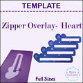 Heart- Zipper Overlay Templates- Full Sizes